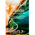 Visions of Atlantis: Reclaiming our Lost Ancient Legacy