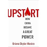 Upstart: How China Became a Great Power