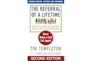 The Referral of a Lifetime: Never Make a Cold Call Again!