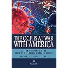The CCP is at War with America: The Chinese Communist Party’s COVID-19 Biological Warfare Attack and What’s Next