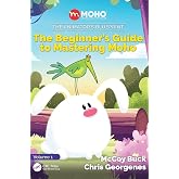 The Animator's Blueprint: The Beginner's Guide to Mastering Moho
