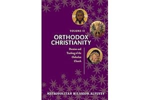Orthodox Christianity Volume II: Doctrine and Teaching of the Orthodox Church