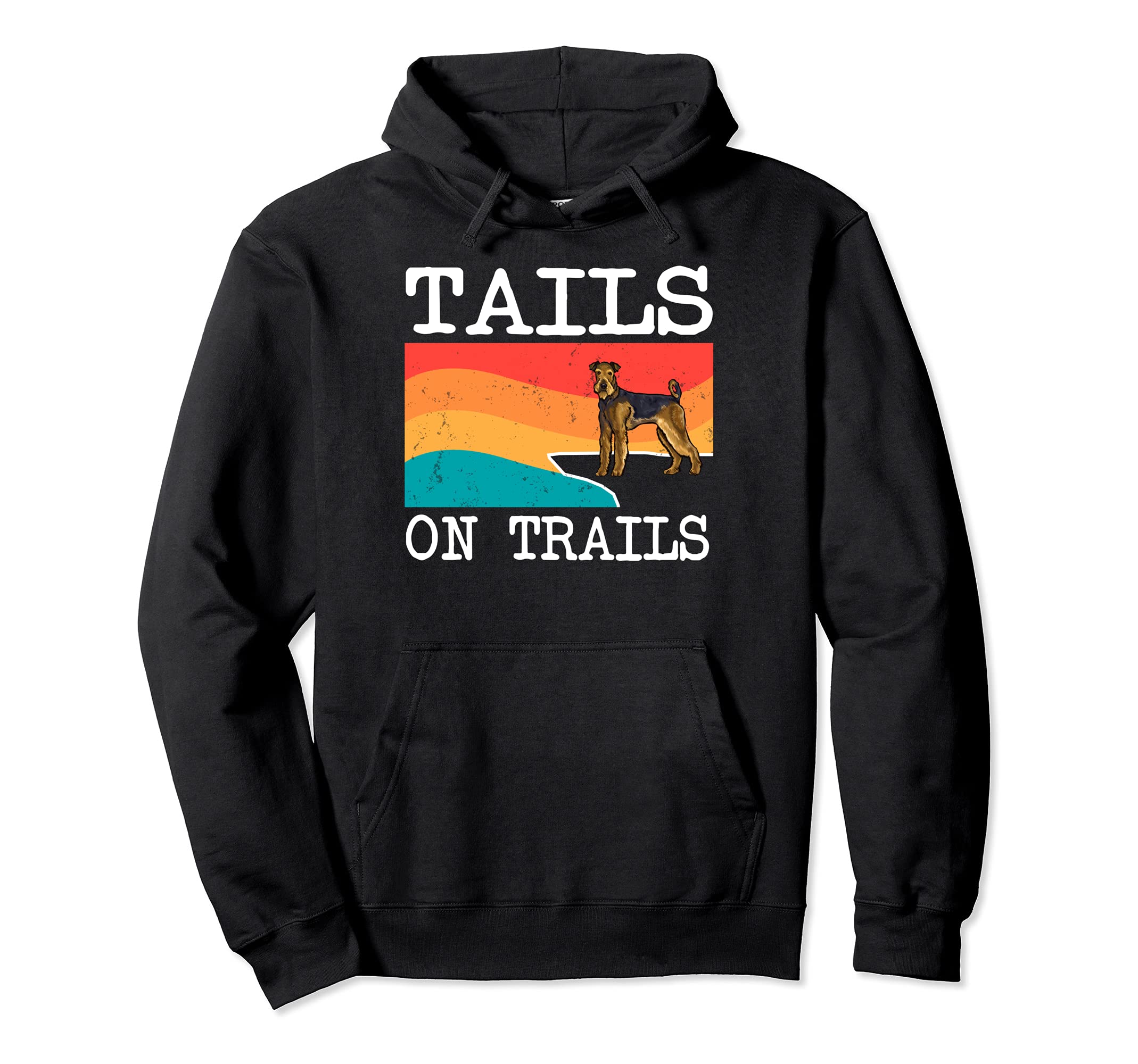 Tails On Trails Airedale Terrier Dog Funny Hiking Pullover Hoodie