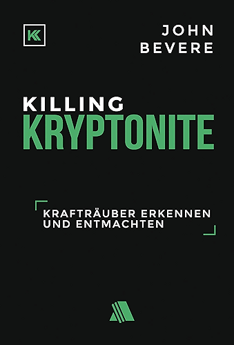 Download Killing Kryptonite: Krafträuber erkennen und entmachten (German Edition) PDF
