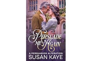 Persuade Me Again: A Second-chance Romance Inspired by Jane Austen