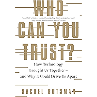 Who Can You Trust?: How Technology Brought Us Together – and Why It Could Drive Us Apart book cover Who Can You Trust?: How Technology Brought Us Together – and Why It Could Drive Us Apart book cover