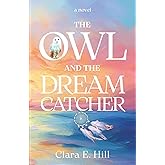 The Owl and the Dreamcatcher: A Novel