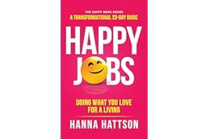Happy Jobs: Doing what you love for a living (The Happy Book Series)