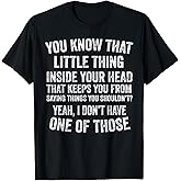 Yeah I Don’t Have One of Those Funny Sarcastic Humor Saying T-Shirt