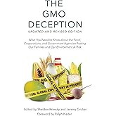 The GMO Deception: What You Need to Know about the Food, Corporations, and Government Agencies Putting Our Families and Our E