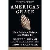 American Grace: How Religion Divides and Unites Us