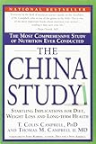 The China Study: The Most Comprehensive Study of Nutrition Ever Conducted And the Startling Implications for Diet, Weight Loss, And Long-term Health