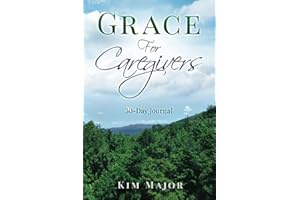 Grace For Caregivers: 30-Day Journal