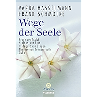 Wege der Seele: Franz von Assisi, Niklaus von Flüe, Hildegard von Bingen, Therese von Konnersreuth, Osho (German Edition… book cover Wege der Seele: Franz von Assisi, Niklaus von Flüe, Hildegard von Bingen, Therese von Konnersreuth, Osho (German Edition… book cover
