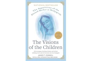 The Visions of the Children: The Apparitions of the Blessed Mother at Medjugorje