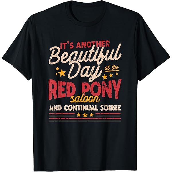 Amazon.com: Red Pony It's a Beautiful Day T-Shirt : Clothing, Shoes &  Jewelry