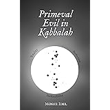 Primeval Evil in Kabbalah: Totality, Perfection, Perfectibility