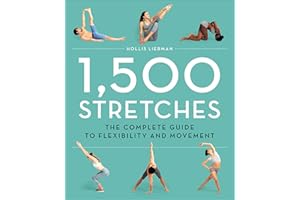 1,500 Stretches: The Complete Guide to Flexibility and Movement