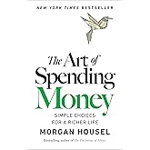 The Art of Spending Money: Simple Choices for a Richer Life