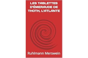 LES TABLETTES D’ÉMERAUDE DE THOTH, L’ATLANTE (French Edition)