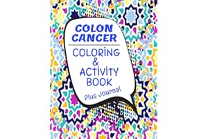 Colon Cancer Coloring & Activity Book Plus Journal: For Colorectal Cancer Survivors. Color For Fun, Relaxation & Self-Care: A