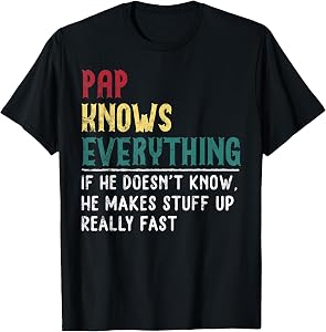 Pap Knows Everything for Grandpa Funny Pap T-Shirt