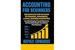 Accounting for Beginners: The Complete Step-by-Step Guide to Financial, Managerial, and Small Business Accounting - Learn Boo