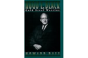 Hugo L. Black: Cold Steel Warrior