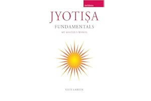 Jyotisha Fundamentals: A Traditional approach to Vedic Astrology: My Master´s words