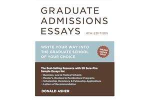 Graduate Admissions Essays, Fourth Edition: Write Your Way into the Graduate School of Your Choice