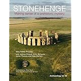 Stonehenge: Making Sense of a Prehistoric Mystery (CBA Archaeology for All)