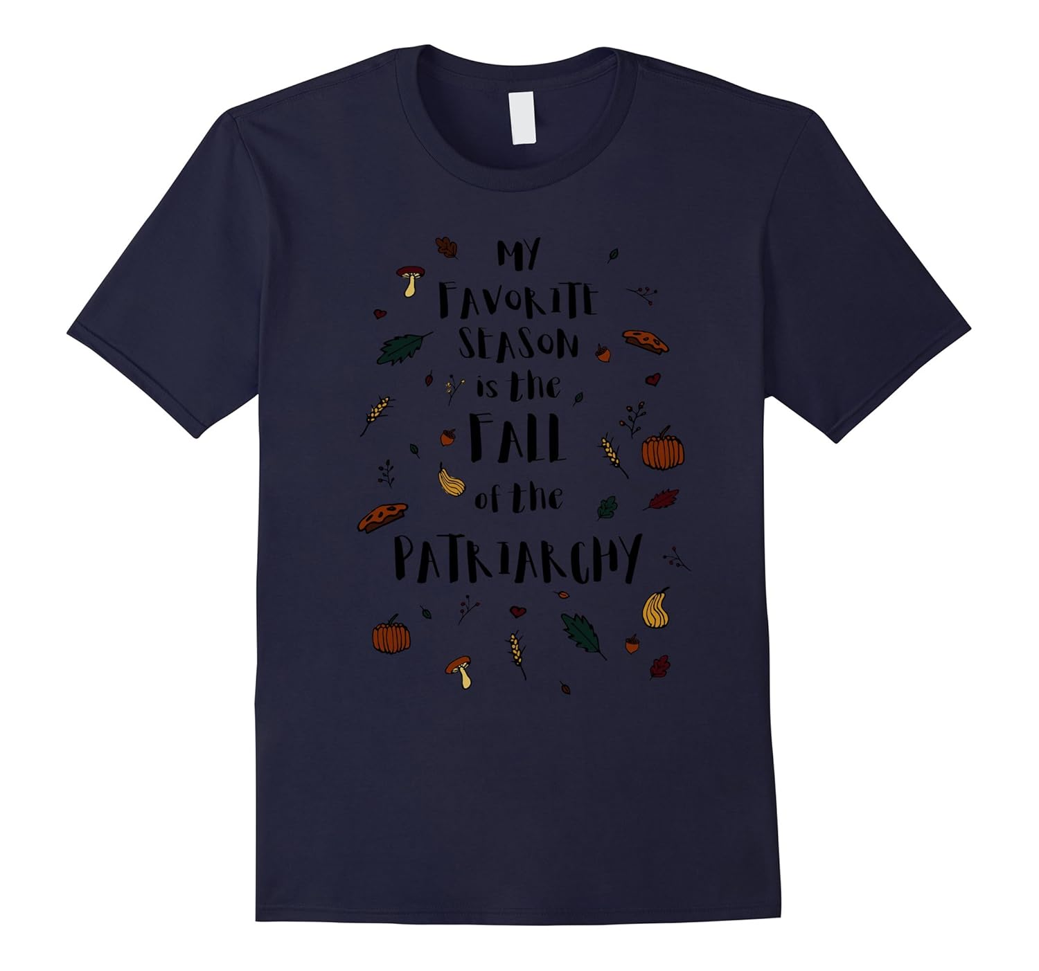 My Favorite Season is Fall of Patriarchy T-Shirt-Rose