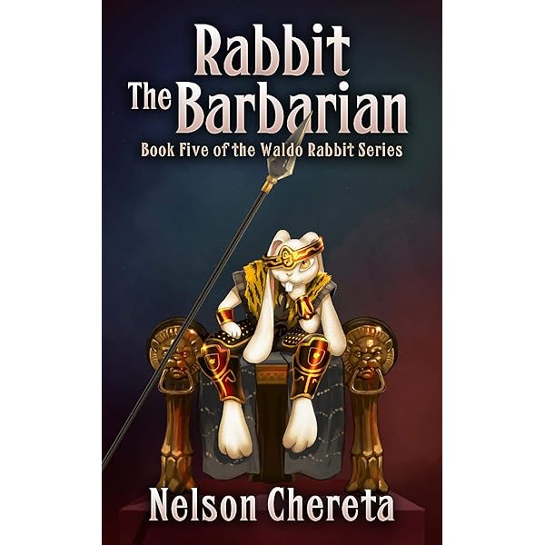 Rabbit The Barbarian Book Five Of The Waldo Rabbit Series Kindle Edition By Chereta Nelson Literature Fiction Kindle Ebooks Amazon Com