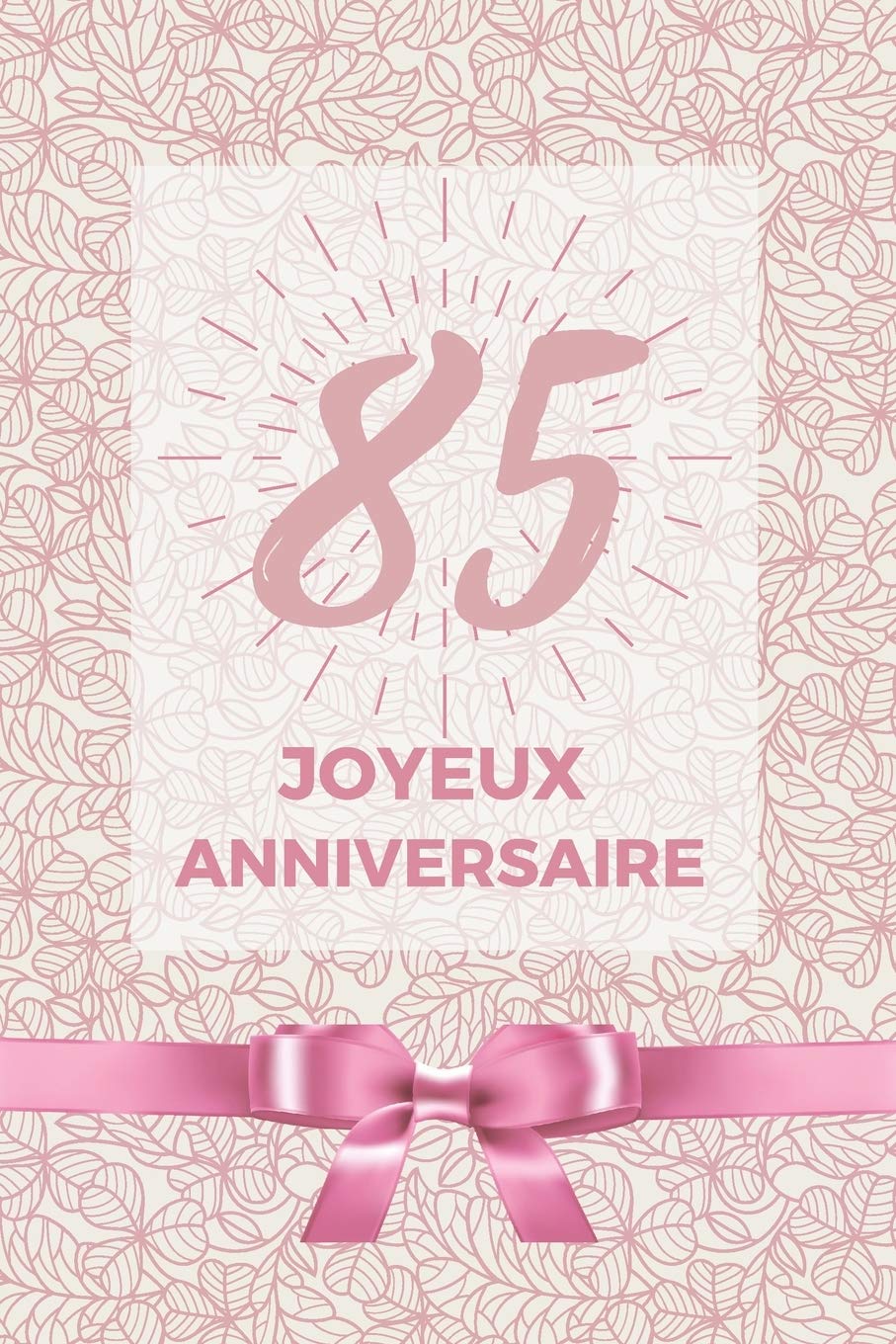 Amazon Com 85 Ans Joyeux Anniversaire Album De Souvenir Pour 85eme Anniversaire Coller Vos Photos Ensemble Avec Un Mot En Dessous Pour Un Super Anniversaire Maman Fille Cadeau Original French Edition