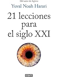 21 lecciones para el siglo XXI (Spanish Edition)