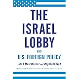 The Israel Lobby and U.S. Foreign Policy