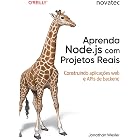 Aprenda Node.js com Projetos Reais: Construindo aplica&ccedil;&otilde;es web e APIs de backend (Portuguese Edition)