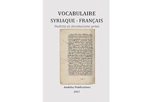 Vocabulaire syriaque - français : Peshitta et christianisme syrien (Langues de la Bible et du Coran t. 9) (French Edition)