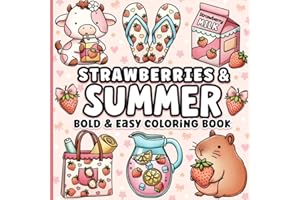 Strawberries and Summer Bold and Easy Coloring Book for Adults, Teens, Kids, Girls: Cute and Cozy