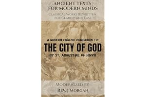 A Modern English Companion to: The City of God by St. Augustine of Hippo
