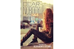 Dear Nobody: The True Diary of Mary Rose