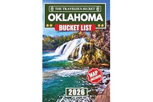 Oklahoma Bucket List: Your Complete Travel Guide to 110 Epic Adventures from Oklahoma City and Tulsa to Route 66, Beavers Bend, & The Wichita Mountains (with Interactive Map)