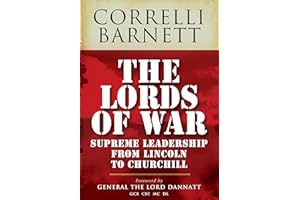 The Lords of War: Supreme Leadership from Lincoln to Churchill