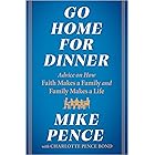 Go Home for Dinner: Advice on How Faith Makes a Family and Family Makes a Life