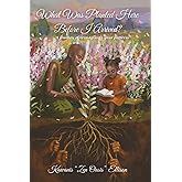 What Was Planted Here Before I Arrived?: A journey of reimagining your patterns