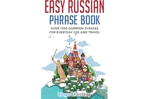 Easy Russian Phrase Book: Over 1500 Common Phrases For Everyday Use And Travel
