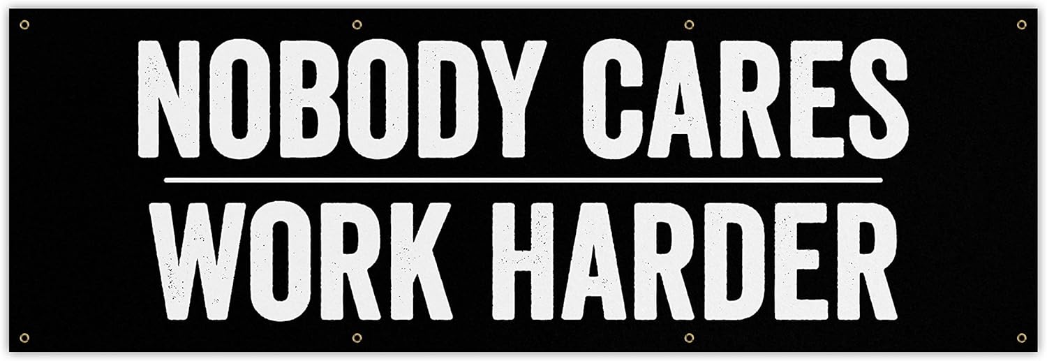Nobody Cares Work Harder Banner 72x24 Inches Home Gym