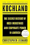Kochland: The Secret History of Koch Industries and Corporate Power in America