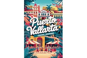 Puerto Vallarta Travel Journal: Lined Notebook Diary. Capturing Moments from Around the Globe