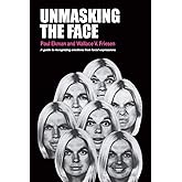 Unmasking the Face: A Guide to Recognizing Emotions From Facial Expressions